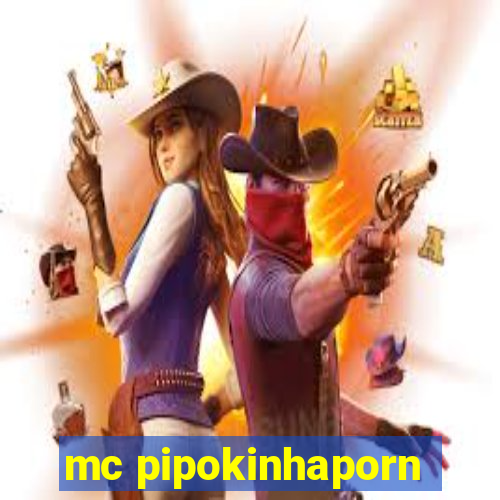 mc pipokinhaporn